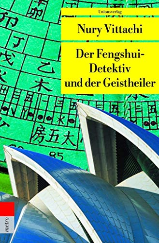 Der Fengshui-Detektiv und der Geistheiler von Unionsverlag
