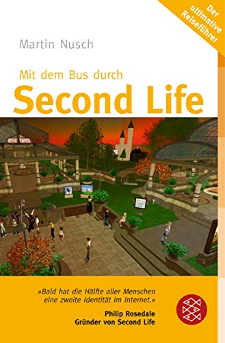 Mit dem Bus durch Second Life: Die Welt der unbegrenzten Möglichkeiten Mit dem Bus durch Second Life: Die Welt der unbegrenzten Möglichkeiten