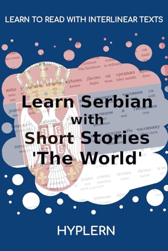 Learn Serbian with Short Stories - The World: Interlinear Serbian to English von Bermuda Word