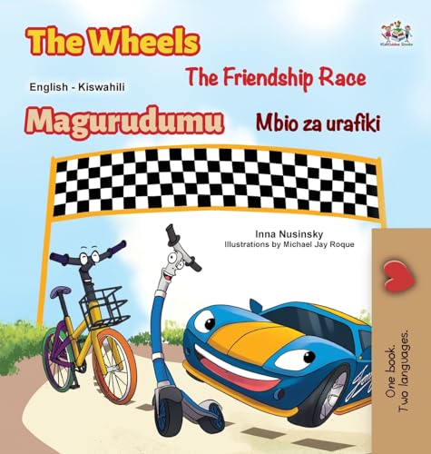 The Wheels The Friendship Race (English Swahili Bilingual Book for Kids) (English Swahili Bilingual Collection)