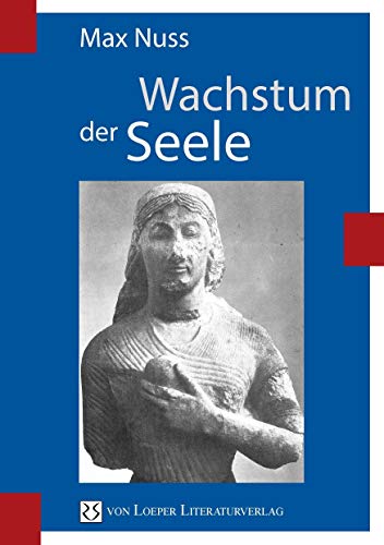 Wachstum der Seele Wachstum der Seele