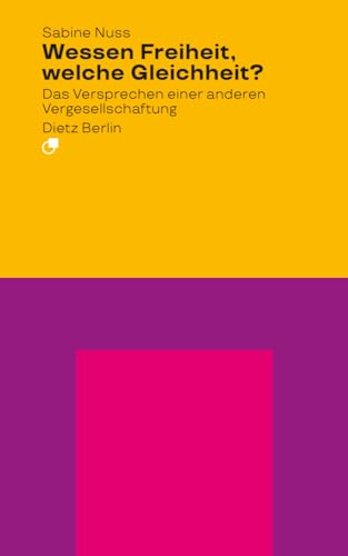 Wessen Freiheit, welche Gleichheit?: Das Versprechen einer anderen Vergesellschaftung (Analyse)