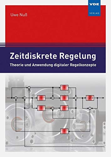 Zeitdiskrete Regelung: Theorie und Anwendung digitaler Regelkonzepte von Vde Verlag GmbH