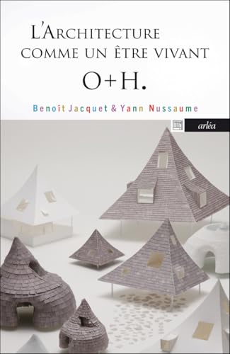 L'Architecture comme un être vivant : o+h L'Architecture comme un être vivant : o+h von ARLEA
