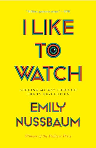 I Like to Watch: Arguing My Way Through the TV Revolution von Random House Trade Paperbacks