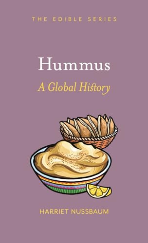 Hummus: A Global History (The Edible)