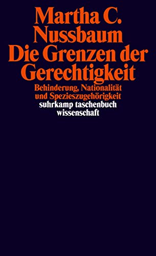 Die Grenzen der Gerechtigkeit: Behinderung, Nationalität und Spezieszugehörigkeit (suhrkamp taschenbuch wissenschaft)