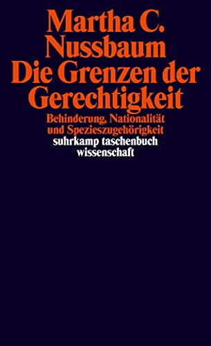 Die Grenzen der Gerechtigkeit: Behinderung, Nationalität und Spezieszugehörigkeit (suhrkamp taschenbuch wissenschaft) von Suhrkamp Verlag AG