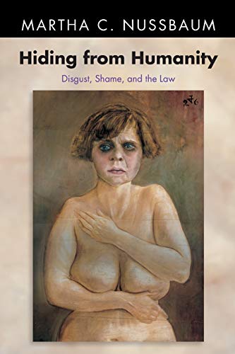 Hiding from Humanity: Disgust, Shame, and the Law (Princeton Paperbacks) von Princeton University Press