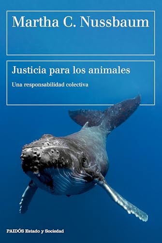 Justicia para los animales: Una responsabilidad colectiva (Estado y Sociedad) von Ediciones Paidós