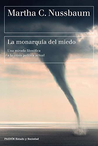 La monarquía del miedo: Una mirada filosófica a la crisis política actual (Estado y Sociedad) von Ediciones Paidós