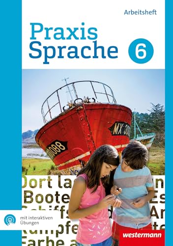 Praxis Sprache 6. Arbeitsheft mit interaktiven Übungen. Differenzierende Ausgabe: Ausgabe 2017 von Westermann Schulbuch