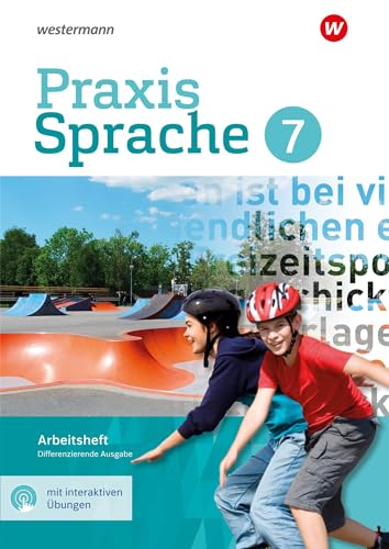 Praxis Sprache - Differenzierende Ausgabe 2017: Arbeitsheft 7 mit interaktiven Übungen