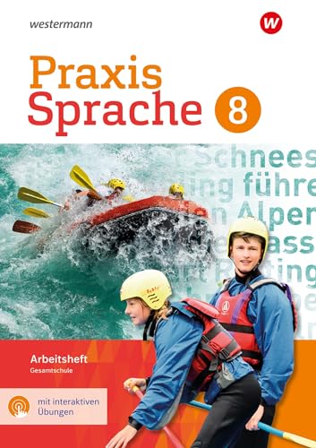 Praxis Sprache - Gesamtschule 2017: Arbeitsheft 8 mit interaktiven Übungen: Ausgabe 2017 (Praxis Sprache: Gesamtschule Differenzierende Ausgabe 2017)