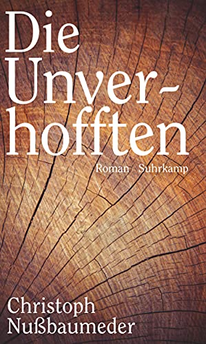 Die Unverhofften: Roman von Suhrkamp Verlag AG