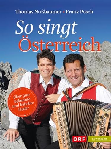 So singt Österreich: Über 300 bekannte und beliebte Lieder
