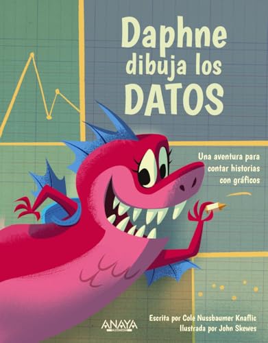 Daphne dibuja los datos: Una aventura para contar historias con gráficos (TÍTULOS ESPECIALES) von ANAYA MULTIMEDIA
