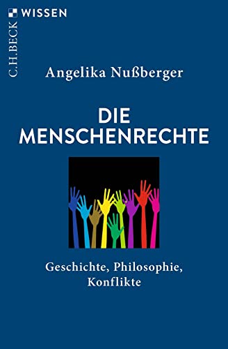 Die Menschenrechte: Geschichte, Philosophie, Konflikte (Beck'sche Reihe) von C.H.Beck