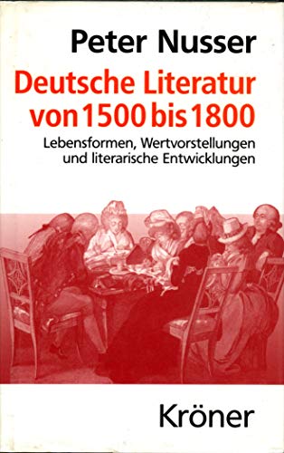 Deutsche Literatur von 1500 bis 1800. Lebensformen, Wertvorstellungen und literarische Entwicklungen