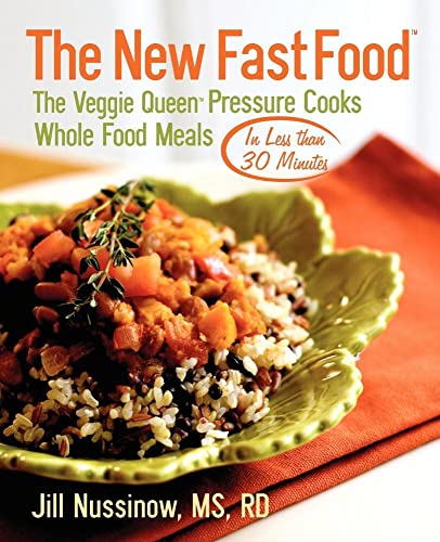 The New Fast Food: The Veggie Queen Pressure Cooks Whole Food Meals in Less than 30 MInutes von Veggie Queen
