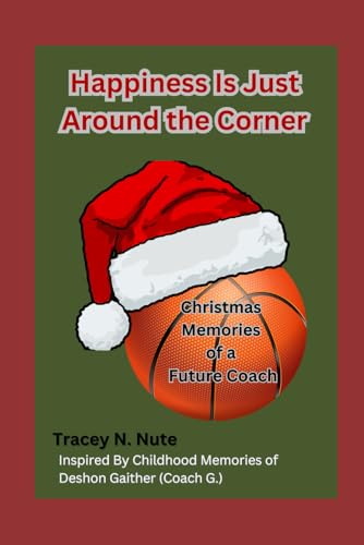 Happiness Is Just Around the Corner: Christmas Memories of a Future Coach von kdp