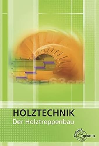 Der Holztreppenbau Der Holztreppenbau von Europa-Lehrmittel