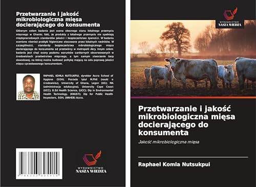 Przetwarzanie i jako¿¿ mikrobiologiczna mi¿sa docieraj¿cego do konsumenta: Jako¿¿ mikrobiologiczna mi¿sa von Wydawnictwo Nasza Wiedza