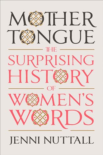 Mother Tongue: The Surprising History of Women's Words von Viking