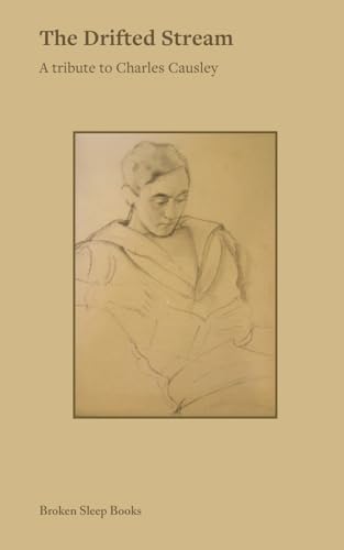 The Drifted Stream: A tribute to Charles Causley von Broken Sleep Books