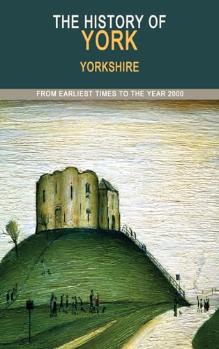 The History of York: From Earliest Times to the Year 2000