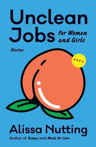 Unclean Jobs for Women and Girls: Stories (Art of the Story)