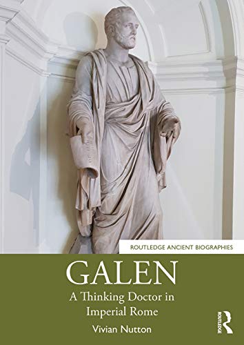 Galen: A Thinking Doctor in Imperial Rome (Routledge Ancient Biographies) von Routledge