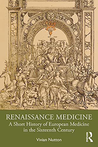 Renaissance Medicine: A Short History of European Medicine in the Sixteenth Century von Routledge