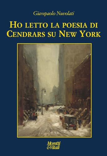 Ho letto la poesia di Cendrars su New York (Le forme dell'immaginario) von Moretti & Vitali