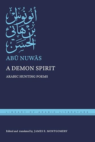 A Demon Spirit: Arabic Hunting Poems (Library of Arabic Literature) von New York University Press