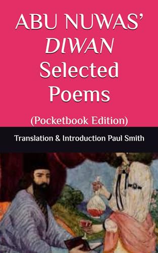 ABU NUWAS’ DIWAN Selected Poems: (Pocketbook Edition) von Independently published