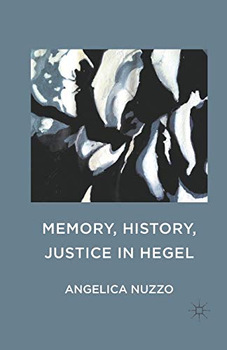 Memory, History, Justice in Hegel von MACMILLAN