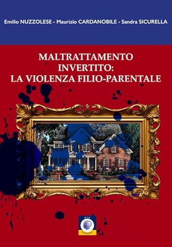 Maltrattamento invertito: la violenza filio-parentale (Università) von Wip Edizioni