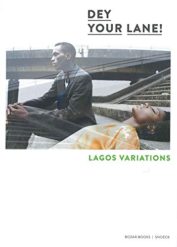Dey your Lane!: Lagos variations Dey your Lane!: Lagos variations von SNOECK GENT