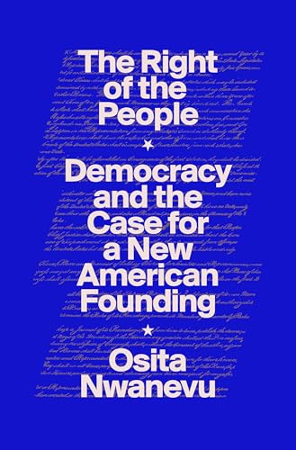 The Right of the People: Democracy and the Case for a New American Founding The Right of the People: Democracy and the Case for a New American Founding von Random House