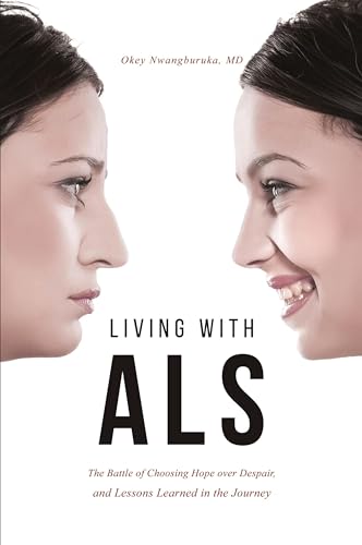 LIVING WITH ALS: The Battle of Choosing Hope over Despair, and Lessons Learned in the Journey von Writers Branding LLC