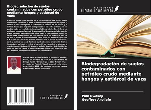 Biodegradación de suelos contaminados con petróleo crudo mediante hongos y estiércol de vaca Biodegradación de suelos contaminados con petróleo crudo mediante hongos y estiércol de vaca