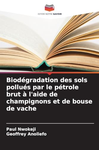 Biodégradation des sols pollués par le pétrole brut à l'aide de champignons et de bouse de vache Biodégradation des sols pollués par le pétrole brut à l'aide de champignons et de bouse de vache