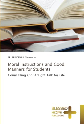 Moral Instructions and Good Manners for Students: Counselling and Straight Talk for Life