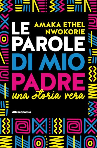 Le parole di mio padre. Una storia vera (Storie di libere scelte e stili di vita) von Altreconomia