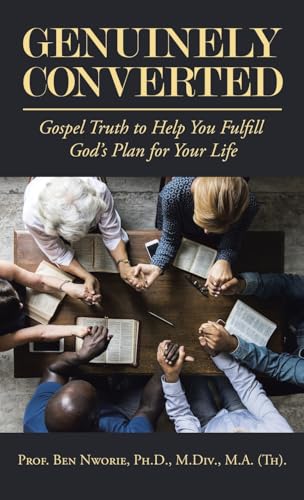 Genuinely Converted: Gospel Truth to Help You Fulfill God's Plan for Your Life von WestBow Press