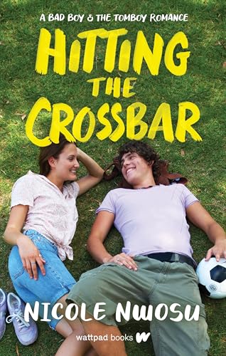 Hitting the Crossbar: A Bad Boy and the Tomboy Romance (The Bad Boy & the Tomboy, 2) von Wattpad Books