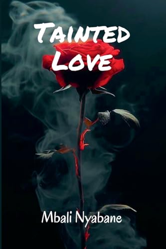 Tainted Love von Mbali Nyabane