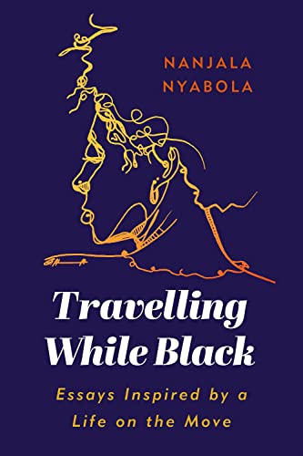 Travelling While Black: Essays Inspired by a Life on the Move von C Hurst & Co Publishers Ltd