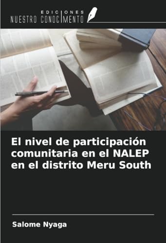 El nivel de participación comunitaria en el NALEP en el distrito Meru South von Ediciones Nuestro Conocimiento